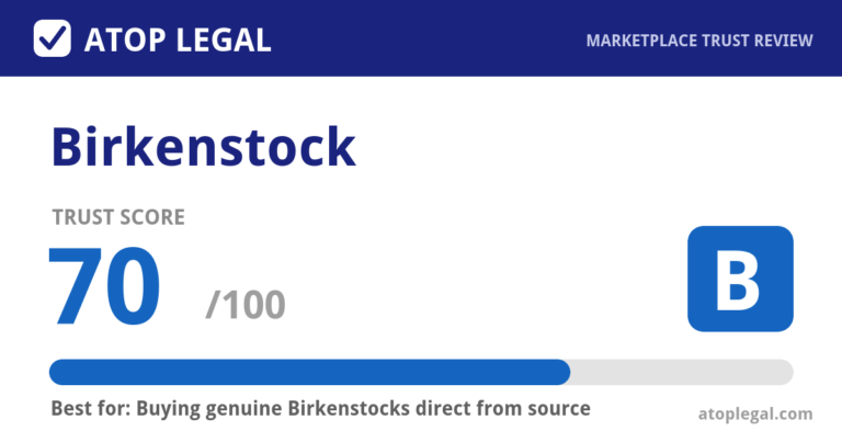 Birkenstock Trust Score: 70 out of 100 (Grade B) - Atop Legal marketplace trust review