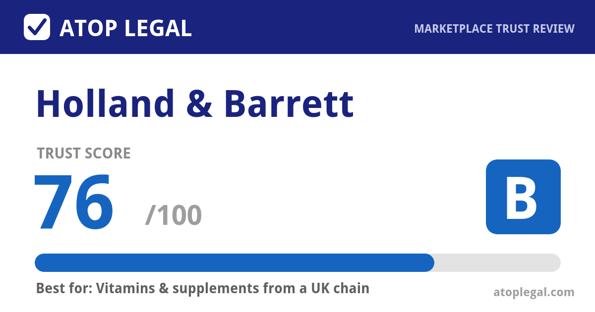Holland & Barrett Trust Score: 76 out of 100 (Grade B) - Atop Legal marketplace trust review