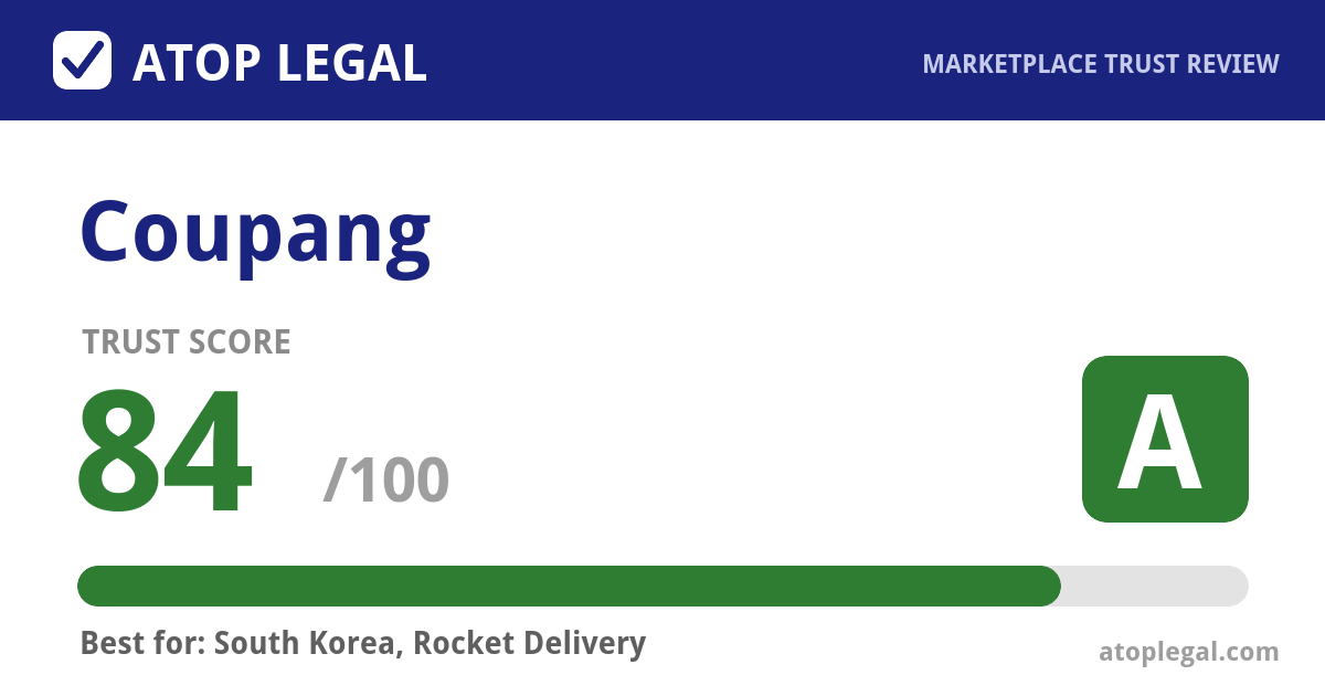 Coupang Trust Score: 84 out of 100 (Grade A) - Atop Legal marketplace trust review