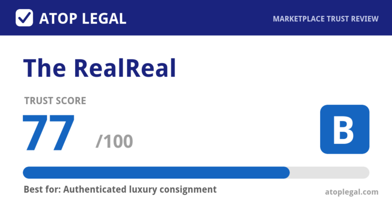 The RealReal Trust Score: 77 out of 100 (Grade B) - Atop Legal marketplace trust review